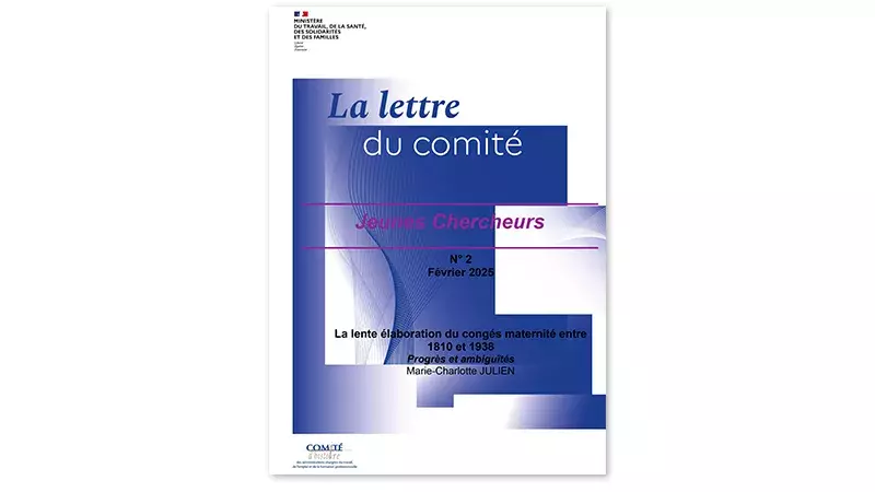 La lettre du comité - Jeunes chercheurs - N°2 - Février 2025 - La lente élaboration du congé maternité entre 1810 et 1938 - Progrès et ambiguïtés - Marie-Charlotte Julien
