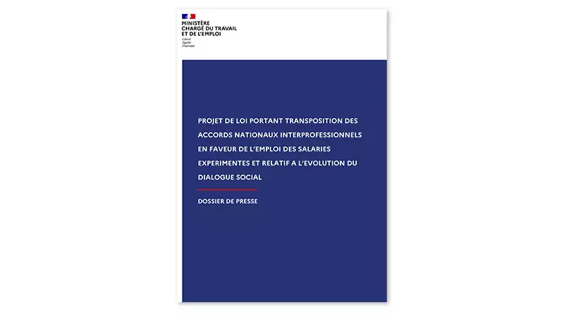 Projet de loi portant transposition des accords nationaux interprofesionnels en faveur de l'emploi des salariés expérimentés et relatif à l'évolution du dialogue social - Dossier de presse